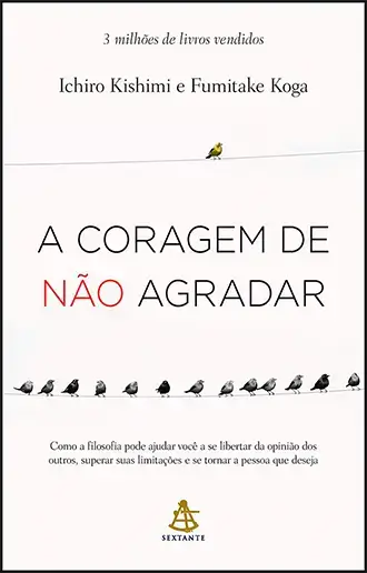 A Coragem de não Agradar