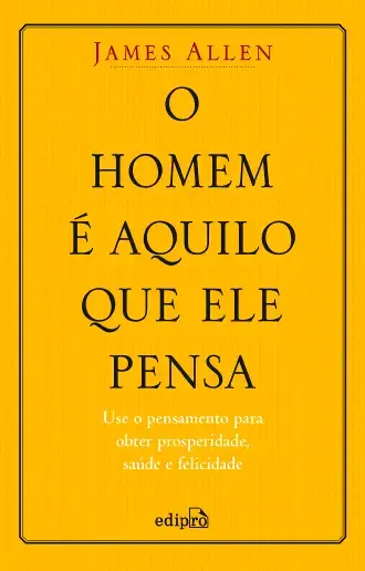 O Homem é Aquilo que Ele Pensa