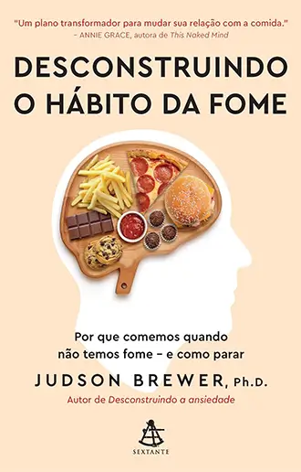 Desconstruindo o hábito da fome