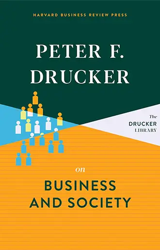 Peter Drucker on Business and Society