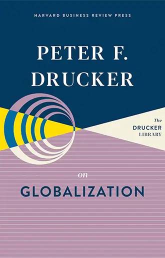 Peter Drucker on Globalization