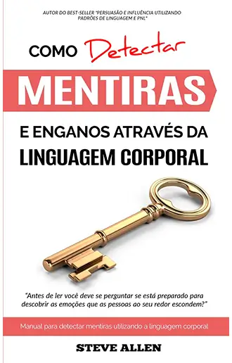 Como detectar mentiras e enganos através da linguagem corporal