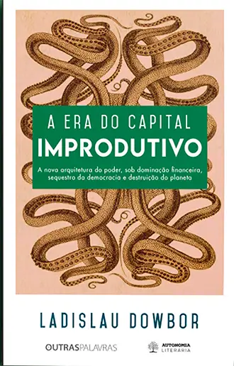 A Era do Capital Improdutivo