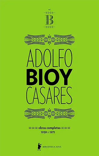 Obras completas de Adolfo Bioy Casares 1959 a 1971