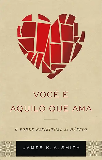 Você é Aquilo que ama