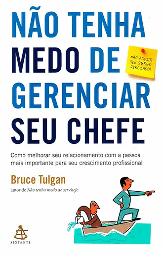 Não Tenha Medo de Gerenciar Seu Chefe